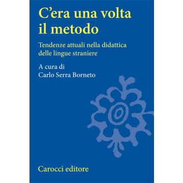 C'era una volta il metodo. Tendenze attuali della didattica delle lingue straniere