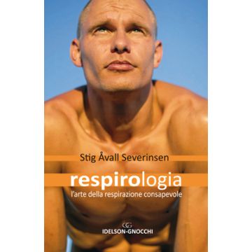 Respirologia. L’arte della respirazione consapevole   [Severinsen  - Idelson Gnocchi]