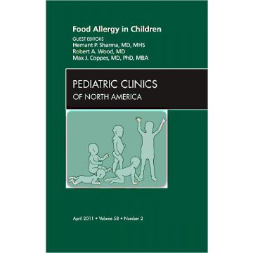 Food Allergy in Children, An Issue of Pediatric Clinics
