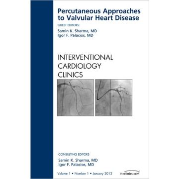 Percutaneous Approaches to Valvular Heart Disease, An Issue of Interventional Cardiology Clinics   [Sharma  - ELSEVIER SCIENCE]