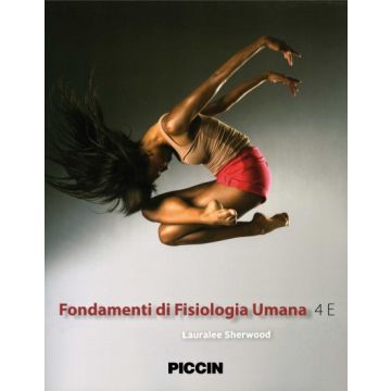 Fondamenti di Fisiologia Umana 4/ed.  [Sherwood - Piccin Editore]