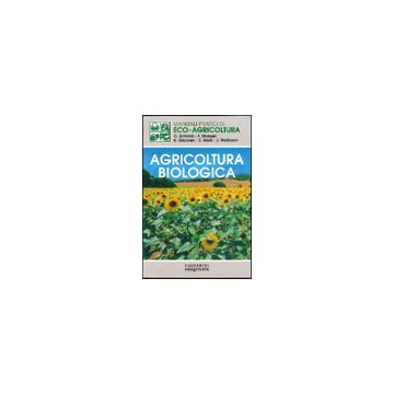Agricoltura biologica 1/ed.  [ Schimid - Edagricole]