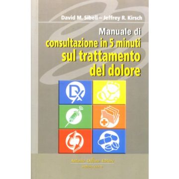 Manuale di Consultazione in 5 minuti sul trattamento del dolore   [Sibell - Delfino Editore]