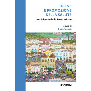 Igiene e promozione della salute per scienze della formazione  [Sidoti  - Piccin Editore]