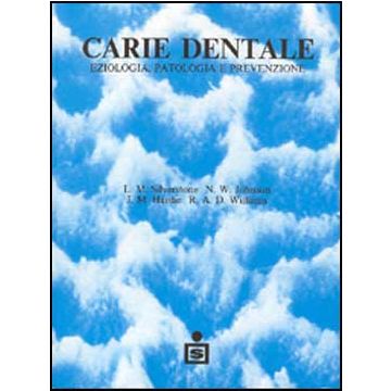 Carie dentale - Eziologia, patologia e prevenzione