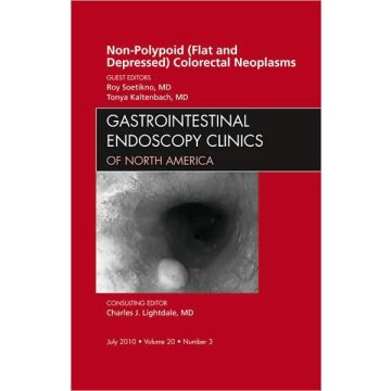 Non-Polypoid (Flat and Depressed) Colorectal Neoplasms, An Issue of Gastrointestinal Endoscopy Clincs 