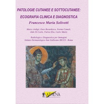 Patologie Cutanee e Sottocutanee: Ecografia clinica e diagnostica  (Opera in 2 DVD Rom)