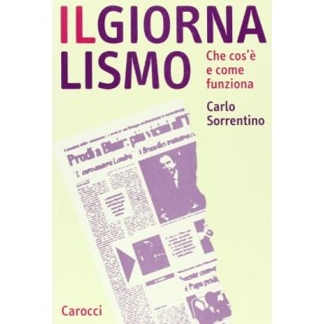 Il giornalismo. Che cos'è e come funziona