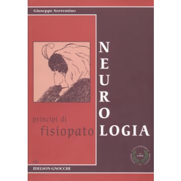 NEUROLOGIA - Principi di fisiopatologia   [Sorrentino - Idelson Gnocchi]