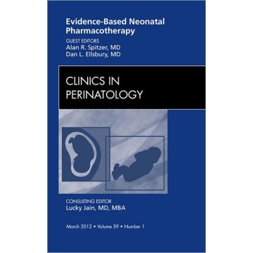 Evidence-Based Neonatal Pharmacotherapy, An Issue of Clinics in Perinatology   [Spitzer  - Elsevier Science]