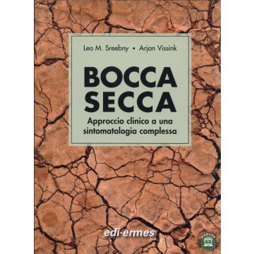 Bocca secca - Approccio clinico a una sintomatologia complessa  [Sreebny Vissink - Edi Ermes]