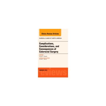 Complications, Considerations and Consequences of Colorectal Surgery, An Issue of Surgical Clinics   [Steele - Elsevier Science]