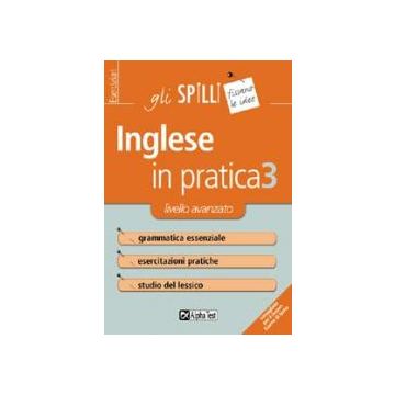 L'inglese in pratica 3 - livello avanzato - Gli SPILLI [Alpha test]