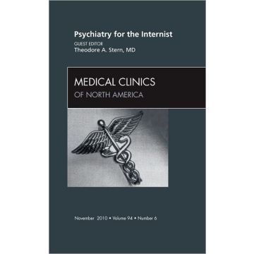 Psychiatry for the Internist, An Issue of Medical Clinics of North America