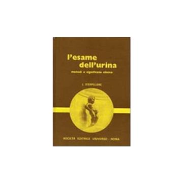 L' ESAME DELL' URINA. Metodi e significato