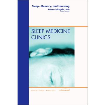 Sleep, Memory and Learning, An Issue of Sleep Medicine Clinics
