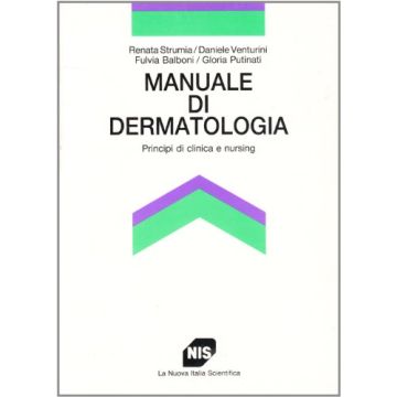 Manuale Di Dermatologia. Principi Di Clinica E Nursing
