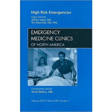 High Risk Emergencies, An Issue of Emergency Medicine Clinics Volume 28-1