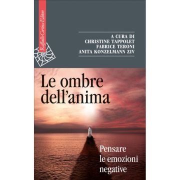 Le ombre dell'anima - Pensare le emozioni negative   [Tappolet - Cortina Raffaello]