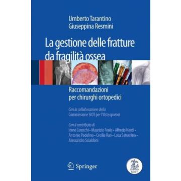 La gestione delle fratture da fragilità ossea - Raccomandazioni per chirurghi ortopedici