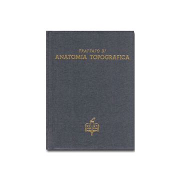 Trattato di anatomia topografica Vol. 2 - COLLO, TORACE, ADDOME