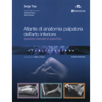 Atlante di Anatomia Palpatoria dell'Arto Inferiore - Ispezione manuale di superficie   [Tixa - Edra Elsevier Masson]