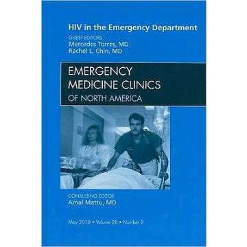 HIV in the Emergency Department, An Issue of Emergency Medicine Clinics