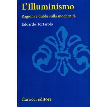 L'Illuminismo. Ragioni e dubbi sulla modernità