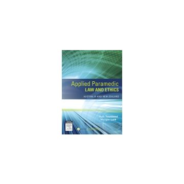 Applied Paramedic Law and Ethics - AUSTRALIA AND NEW ZEALAND  [Townsend  - Elsevier Science]