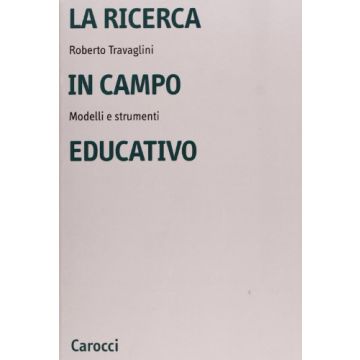 La Ricerca In Campo Educativo. Modelli E Strumenti 