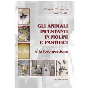 Gli animali infestanti in molini e pastifici   [Trematerra - Chiriotti]