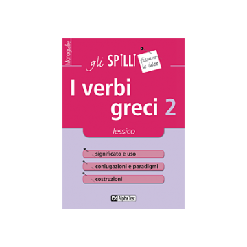 Verbi greci 2. Paradigmi e uso - Gli SPILLI [Alpha test]