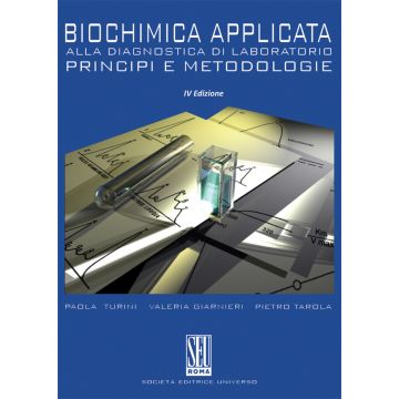 Biochimica Applicata alla diagnostica di laboratorio principi e metodologie 4/Ed. [Giarnieri - SEU Società Editrice Universo]