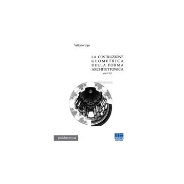 La Costruzione Geometrica Nella Forma Architettonica - esercizi