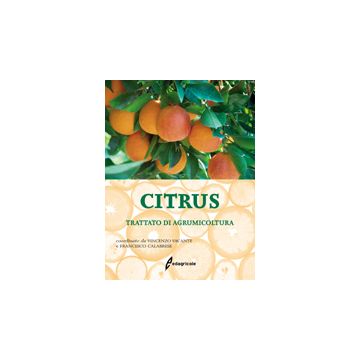 Citrus. Trattato di agrumicoltura 1/ed. [Vacante V. - Edagricole - Il Sole 24 Ore]