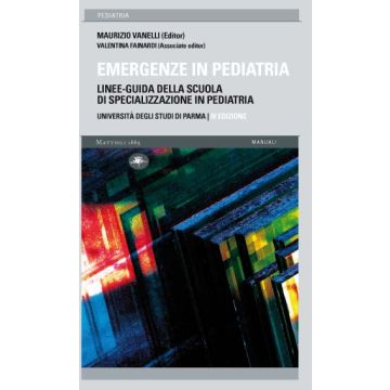 Emergenze in pediatria - Linee-guida della scuola di specializzazione in pediatria  4/ed.  [Vanelli - Mattioli]