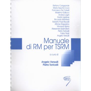 Manuale di RM per TSRM (Tecnici di Radiologia Medica)  [Vanzulli; Torricelli - Poletto]