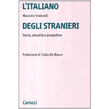 L'italiano degli stranieri. Storia, attualità e prospettive