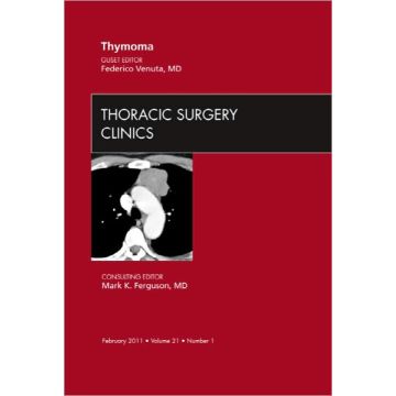Thymoma, An Issue of Thoracic Surgery Clinics