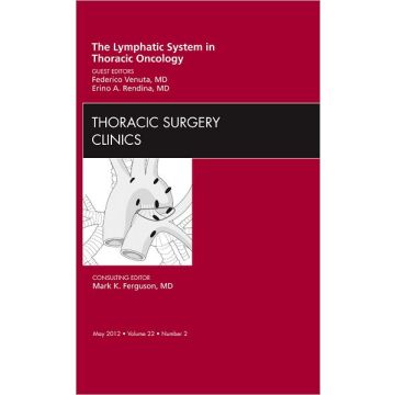 The Lymphatic System in Thoracic Oncology, An Issue of Thoracic Surgery Clinics    [Venuta  - Elsevier Science]