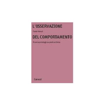 L'osservazione del comportamento. Ricerca psicologica e pratica clinica