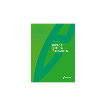Suolo e qualità dell'ambiente. 1/ed. [Violante P. - Edagricole]