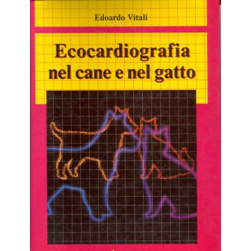 Ecocardiografia nel cane e nel gatto [Vitali - SBM]