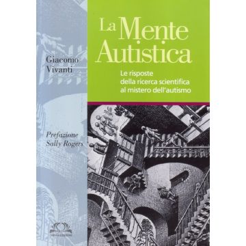 La Mente Autistica. Le risposte della ricerca scientifica al mistero dell'autismo [Vivanti - Omega Edizioni]