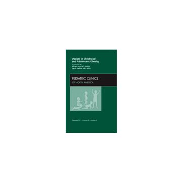 Update in Childhood and Adolescent Obesity, An Issue of Pediatric Clinics 