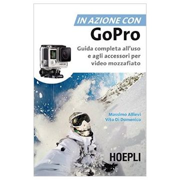 in-azione-con-go-pro-allievi-hoepli-9788820367503