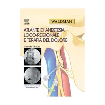 Atlante di Anestesia Loco-Regionale e Terapia del Dolore 2/ed.