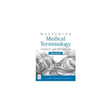 Mastering Medical Terminology Workbook - Australia and New Zealand   [Walker  - Elsevier Science]