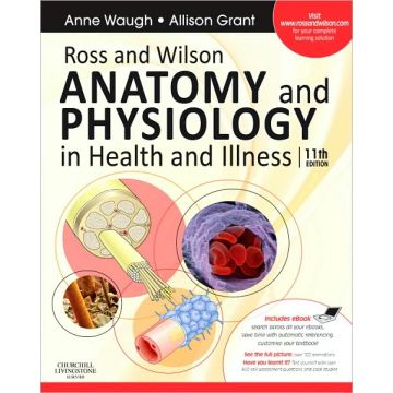 Ross and Wilson Anatomy and Physiology in Health and Illness, 11th Edition With access to Ross & Wilson website for electronic ancillaries and eBook