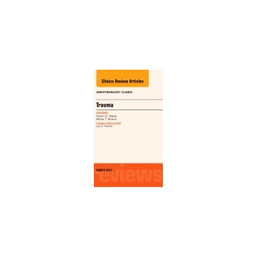 Trauma, An Issue of Anesthesiology Clinics   [Weiss  - Elsevier Science]